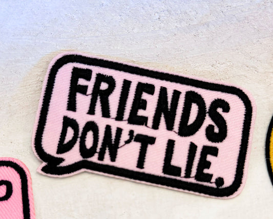 Friends Don't Lie Patch